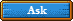 Ask
