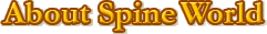 About Spine World